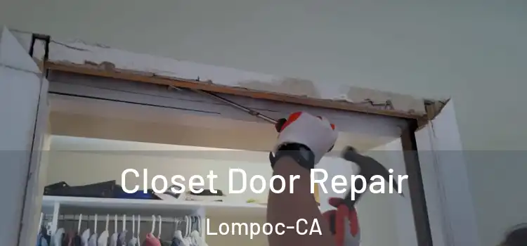 Closet Door Repair Lompoc-CA