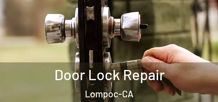 Door Lock Repair Lompoc-CA