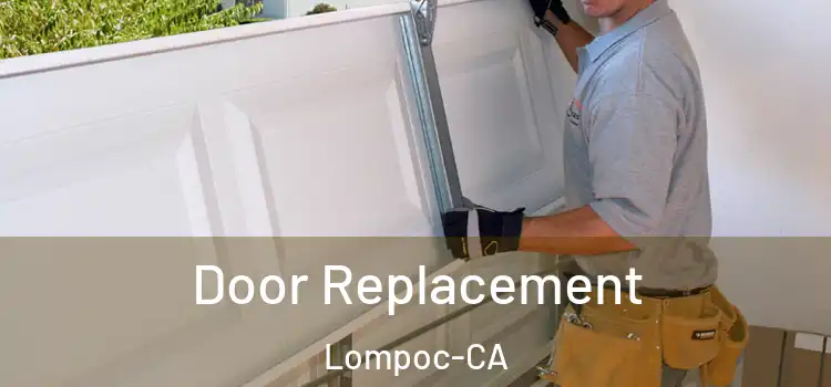 Door Replacement Lompoc-CA