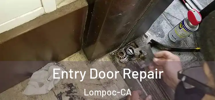 Entry Door Repair Lompoc-CA