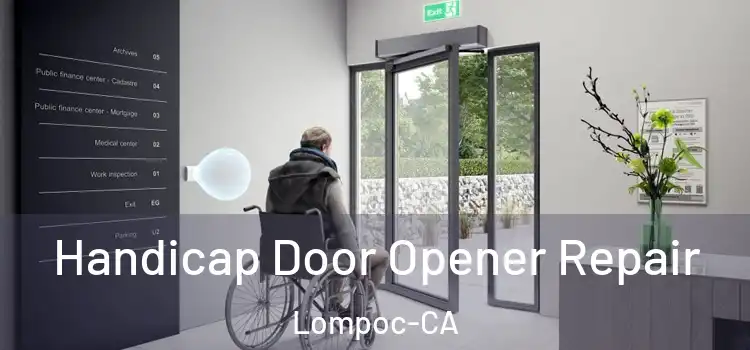  Handicap Door Opener Repair Lompoc-CA