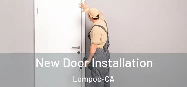 New Door Installation Lompoc-CA